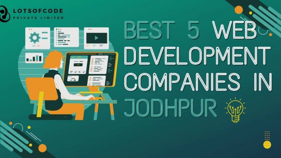 Best 5 Web Development Companies In Jodhpur