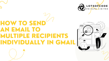 How to Send an Email to Multiple Recipients Individually in Gmail