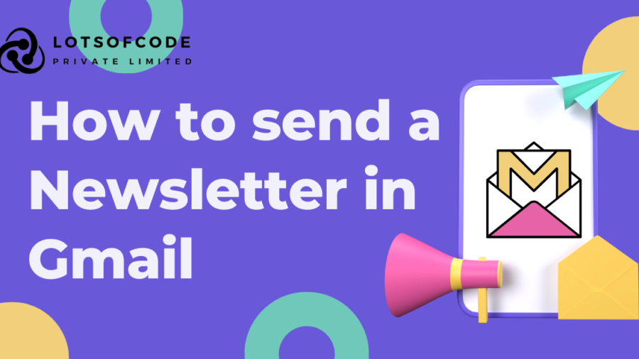 How to send a Newsletter in Gmail