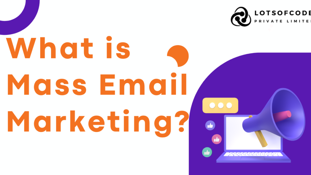 What is mass email marketing?