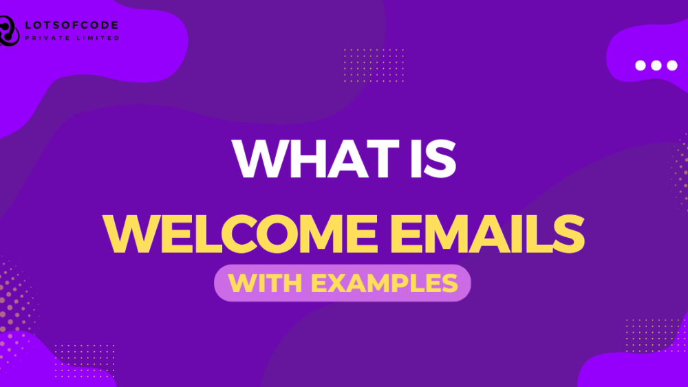 What is Welcome Emails with Examples