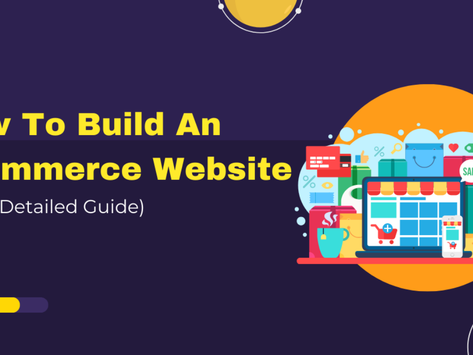 How To Build An eCommerce Website (2024 Detailed Guide)