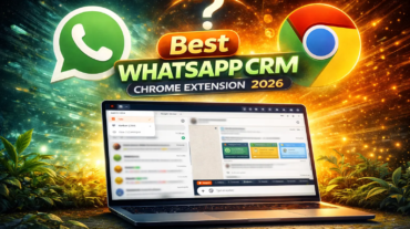 Best WhatsApp CRM Chrome Extension for 2026 – AI Chatbot, Bulk Sender